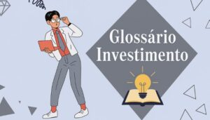 Os Termos do Mercado Financeiro Que Ninguém Te Explica (Mas Que Mudam Tudo na Hora de Investir)